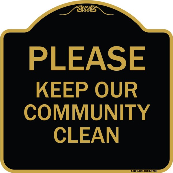 Designer Series-Please Keep Our Community Clean Black & Gold, 18" x 18", BG-1818-9788